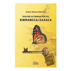 Tehlike Altındaki Bir Dil Kırmancca Zazaca Nadire Güntaş Aldatmaz