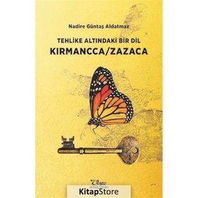 Tehlike Altındaki Bir Dil Kırmancca Zazaca Nadire Güntaş Aldatmaz