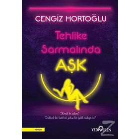 Tehlike Sarmalında Aşk - Cengiz Hortoğlu
