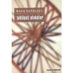 Tehlikeli Alakalar - Masis Kürkçügil