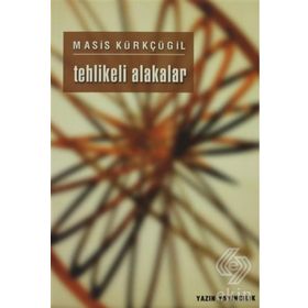 Tehlikeli Alakalar - Masis Kürkçügil