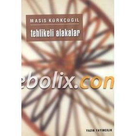 Tehlikeli Alakalar - Masis Kürkçügil