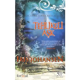 TEHLIKELI AŞK - IRIS JOHANSEN
