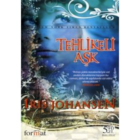 TEHLIKELI AŞK - IRIS JOHANSEN