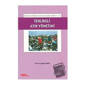 TEHLIKELI ATIK YÖNETIMI - ÇAĞATAY GÜLER