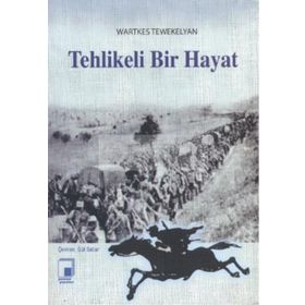 TEHLIKELI BIR HAYAT - WARTKES TEWEKELYAN