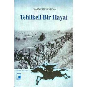 TEHLIKELI BIR HAYAT - WARTKES TEWEKELYAN