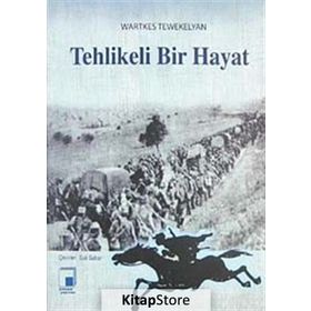 TEHLIKELI BIR HAYAT - WARTKES TEWEKELYAN