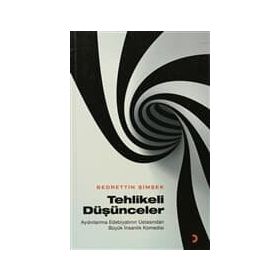 TEHLIKELI DÜŞÜNCELER - BEDRETTIN ŞİMŞEK