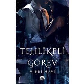 Tehlikeli Görev - Mihri Mavi