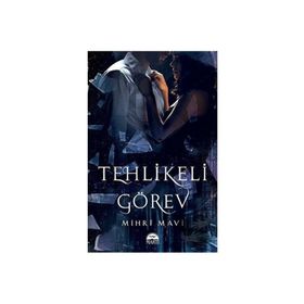 Tehlikeli Görev - Mihri Mavi