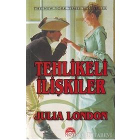 TEHLIKELI İLİŞKİLER - JULIA LONDON