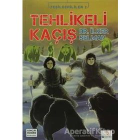 TEHLIKELI KAÇIŞ - İLKER SELMAN