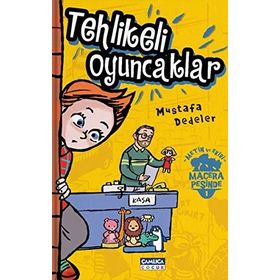 Tehlikeli Oyuncaklar-Metin ve Ekibi 1 - Mustafa Dedeler