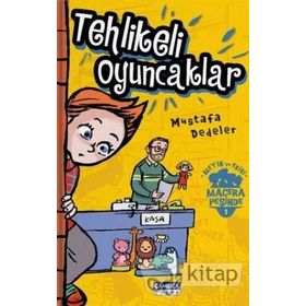 Tehlikeli Oyuncaklar-Metin ve Ekibi 1 - Mustafa Dedeler
