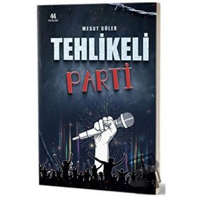 Tehlikeli Parti - Mesut Güler