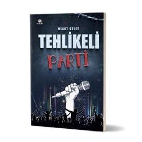 Tehlikeli Parti - Mesut Güler
