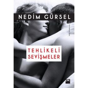 Tehlikeli Sevişmeler - Nedim Gürsel