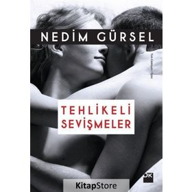 Tehlikeli Sevişmeler - Nedim Gürsel