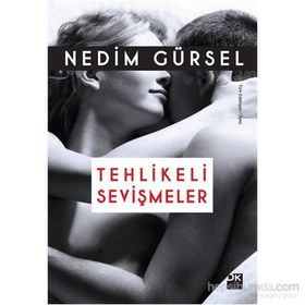 Tehlikeli Sevişmeler - Nedim Gürsel