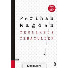 Tehlikeli Temayüller - Perihan Mağden