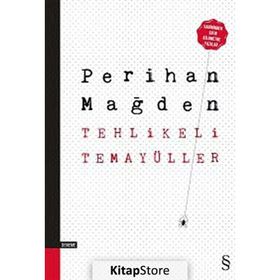 Tehlikeli Temayüller - Perihan Mağden