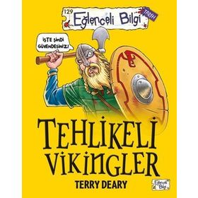 Tehlikeli Vikingler - Terry Deary - Eğlenceli Bilgi Yayınları