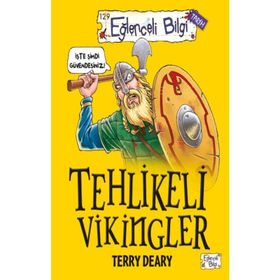 Tehlikeli Vikingler - Terry Deary - Eğlenceli Bilgi Yayınları