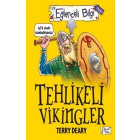 Tehlikeli Vikingler - Terry Deary - Eğlenceli Bilgi Yayınları