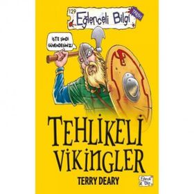 Tehlikeli Vikingler - Terry Deary - Eğlenceli Bilgi Yayınları