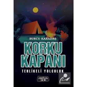 Tehlikeli Yolculuk Korku Kapanı - Burcu Karadaş
