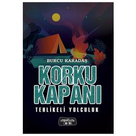 Tehlikeli Yolculuk Korku Kapanı - Burcu Karadaş