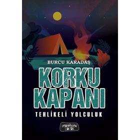 Tehlikeli Yolculuk Korku Kapanı - Burcu Karadaş