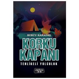 Tehlikeli Yolculuk Korku Kapanı - Burcu Karadaş