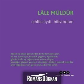 Tehlikeliydi, Biliyordum - Lale Müldür