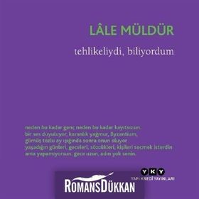 Tehlikeliydi, Biliyordum - Lale Müldür