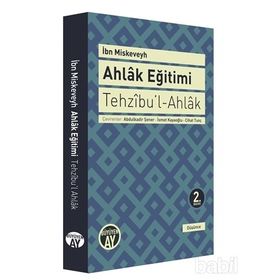 TEHZIBU'L - AHLAK - AHLAK EĞITIMI - İBN MISKEVEYH