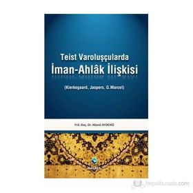 TEIST VAROLUŞÇULARDA İMAN-AHLAK İLİŞKİSİ - HÜSNÜ AYDENIZ