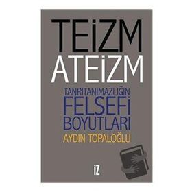Teizm ve Ateizm - Aydın Topaloğlu