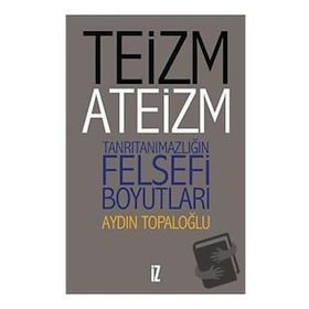 Teizm ve Ateizm - Aydın Topaloğlu