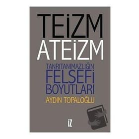 Teizm ve Ateizm - Aydın Topaloğlu