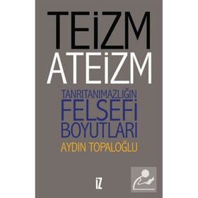 Teizm ve Ateizm - Aydın Topaloğlu