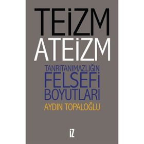 Teizm ve Ateizm - Aydın Topaloğlu