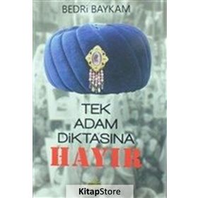 Tek Adam Diktasına Hayır - Bedri Baykam
