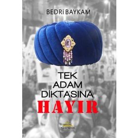 Tek Adam Diktasına Hayır - Bedri Baykam