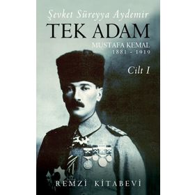 Tek Adam Mustafa Kemal 1922 – 1938 Cilt III - Şevket Süreyya Aydemir