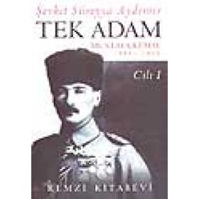 Tek Adam Mustafa Kemal Cilt 1 - Şevket Süreyya Aydemir