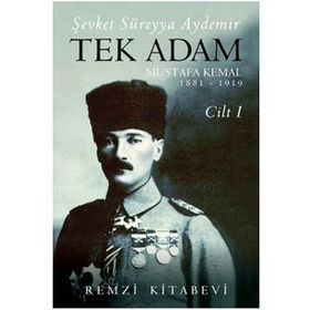 Tek Adam Mustafa Kemal Cilt 1 - Şevket Süreyya Aydemir