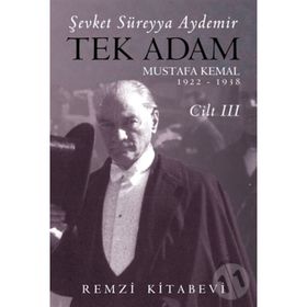 Tek Adam Mustafa Kemal Cilt: 3 - Şevket Süreyya Aydemir