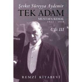 Tek Adam Mustafa Kemal Cilt: 3 - Şevket Süreyya Aydemir
